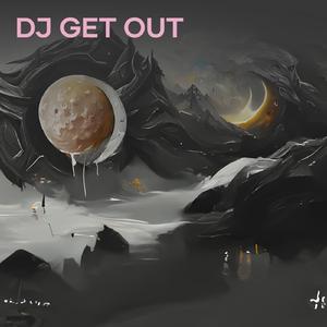 Dj Get Out