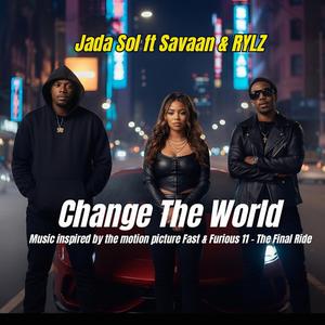 Change The World (feat. Savaan & RYLZ)