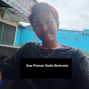 Gue Preman Sadis Berkumis