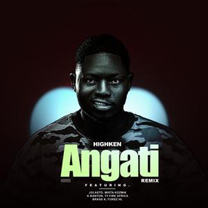 Angati (feat. Jolasto, Mista Kozmik, K Banton) (Ty fire africa,Brass k, Fukez HL Remix)
