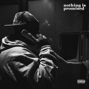 Nothing is Promised (feat. Daylyt, Lyric Michelle, The Ichiban Don, C.S. Armstrong & Earlee Riser)