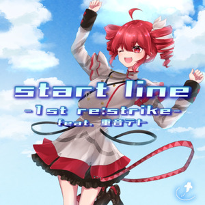 start line (feat. 重音テト) [1st re:strike]