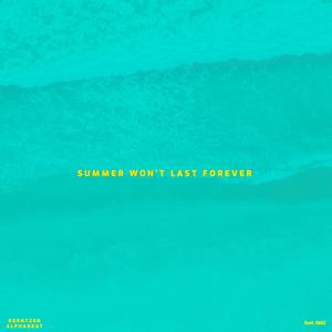 Summer Won't Last Forever (feat. OMZ)