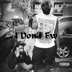 I DON'T FW (feat. 1TakeJay)