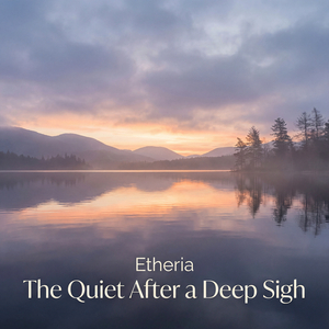 The Quiet After a Deep Sigh