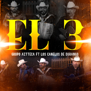 El 3 (feat. Los Canelos de Durango)