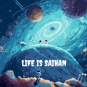 Life is Saihan