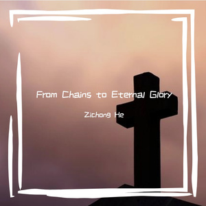 From Chains to Eternal Glory