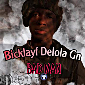 Bicklayf Delola Gn-Bad Man