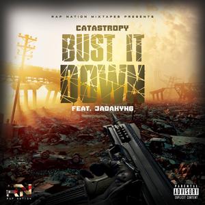 Bust It Down (feat. Catastropy & JadaKyng)