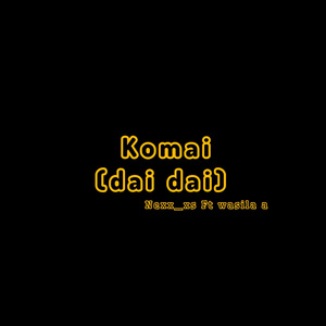 Komai(Dai Dai)