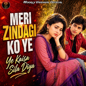 Meri Zindagi Ko Ye Ye Kaisa Sila Diya
