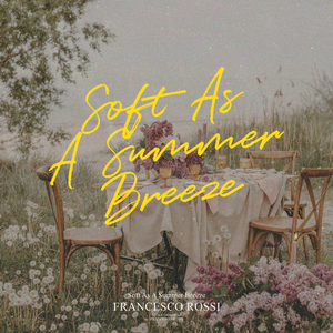 Soft As A Summer Breeze