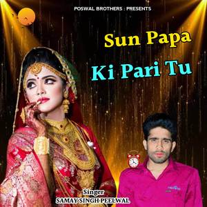 Sun Papa Ki Pari Tu