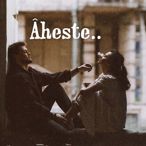 Âheste