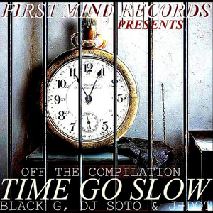 TIme Go Slow (feat. D.J. Soto & Black-G)