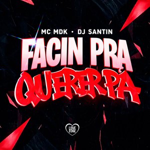 Facin pra Querer Pá