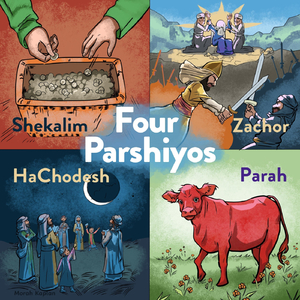 Four Parshiyos: Shekalim, Zachor, Parah, Hachodesh