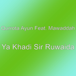 Ya Khadi Sir Ruwaida