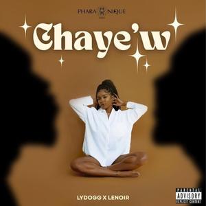 Chayé'w (feat. LeNoir)