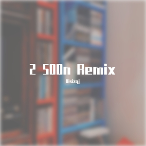 keshi-2 Soon（Disizqj remix）