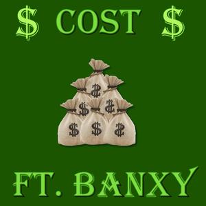 Cost (feat. Banxy)