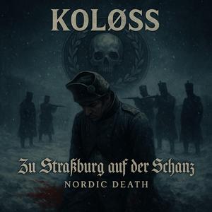 „Zu Straßburg auf der Schanz“ Nordic Death