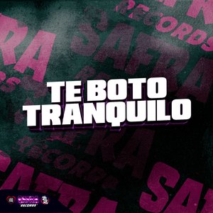 Te Boto Tranquilo