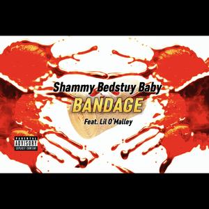 Bandage (feat. Lil O’Malley)