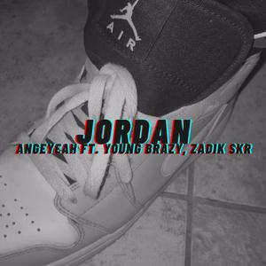 Jordan (feat. Young Brazy, Zadik skr & djangeliito)