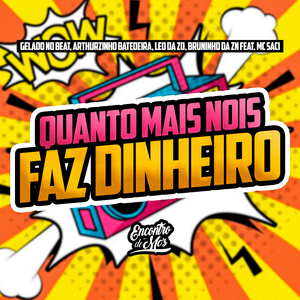 Quanto Mais Nois Faz Dinheiro