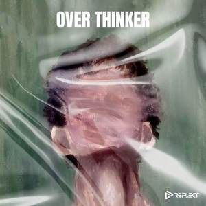 Overthinker