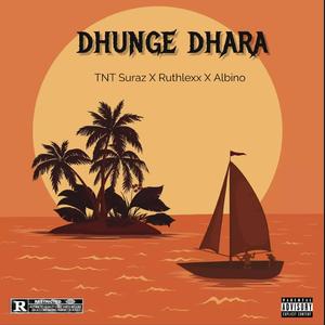 Dhunge Dhara (feat. Ruthlexx & Albino)