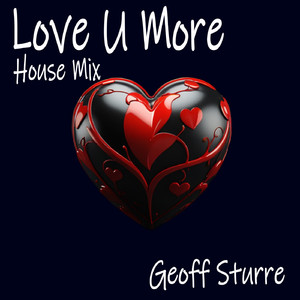 Love U More (House Mix Edit)