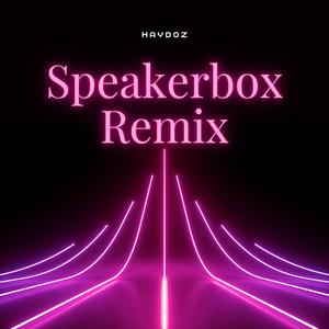 Speakerbox (Remix)