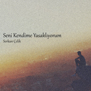 Seni Kendime Yasaklıyorum