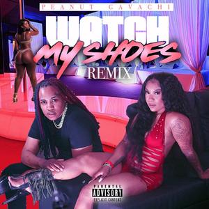 Watch My Shoes (Remix)