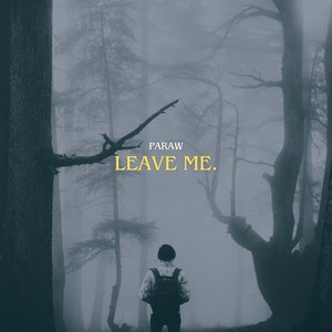 Leave Me