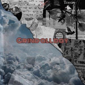 Grind All Day (feat. Tomzy)