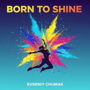 Born to Shine