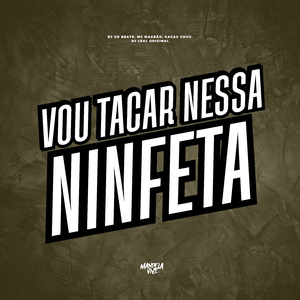 Vou Tacar nessa Ninfeta