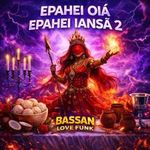 Epahei Oiá, Epahei Iansã 2