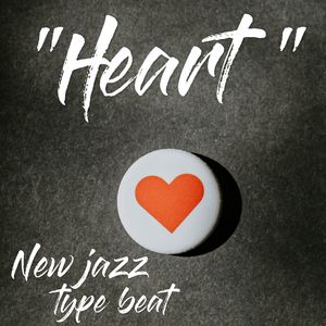 【Free】”Heart“new jazz type beat