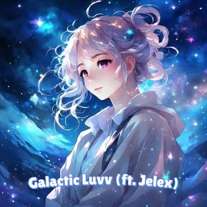 Galactic Luvv (feat. JELEX)
