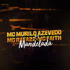 MC Murilo Azevedo - Mandelada