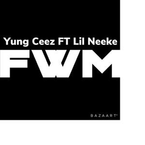 FWM (feat. Lil Neeke)