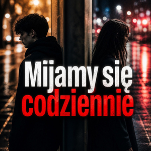 Mijamy się codziennie