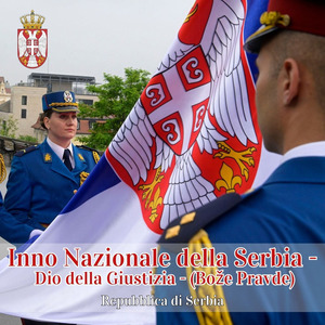 Inno Nazionale della Serbia - Dio della Giustizia - (Bože Pravde)