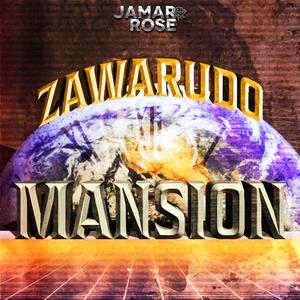 ZAWARUDO MANSION (feat. HazTik, Callon B, Sl!ck, Sivade, Peace K!ng, Chrissa SJE, Fade Bully, Godz & Toon God)