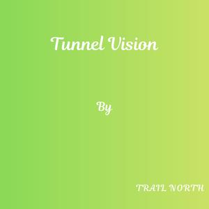 Tunnel Vision